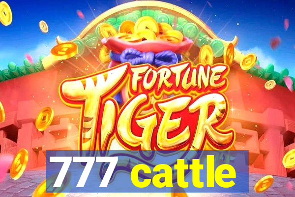 777 cattle